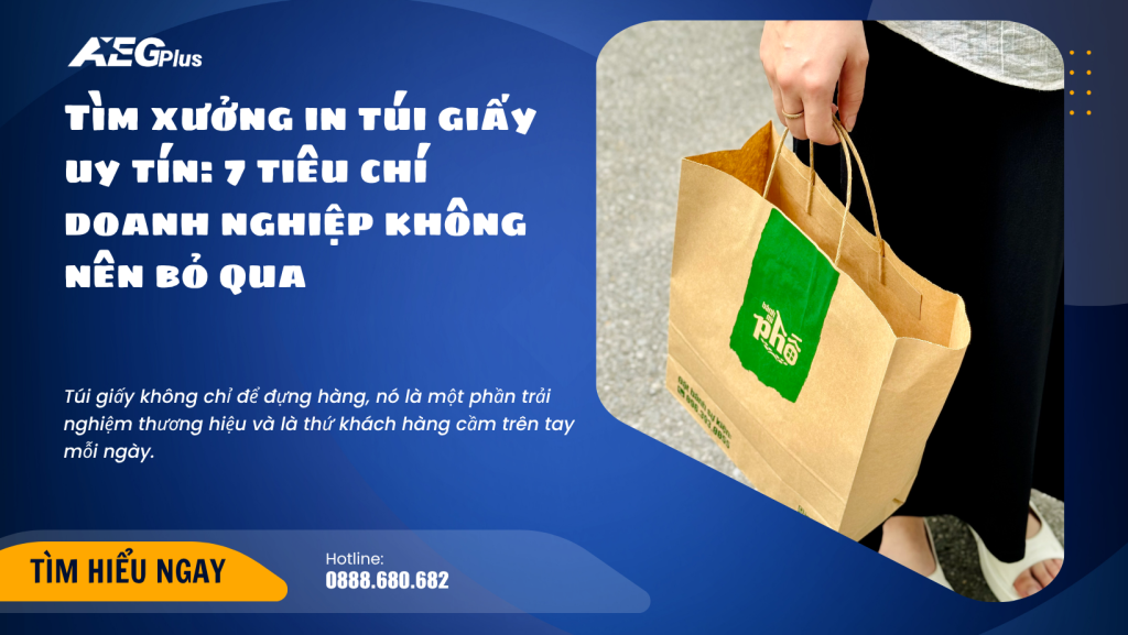 7 tiêu chí khi tìm xưởng in túi giấy doanh nghiệp không nên bỏ qua